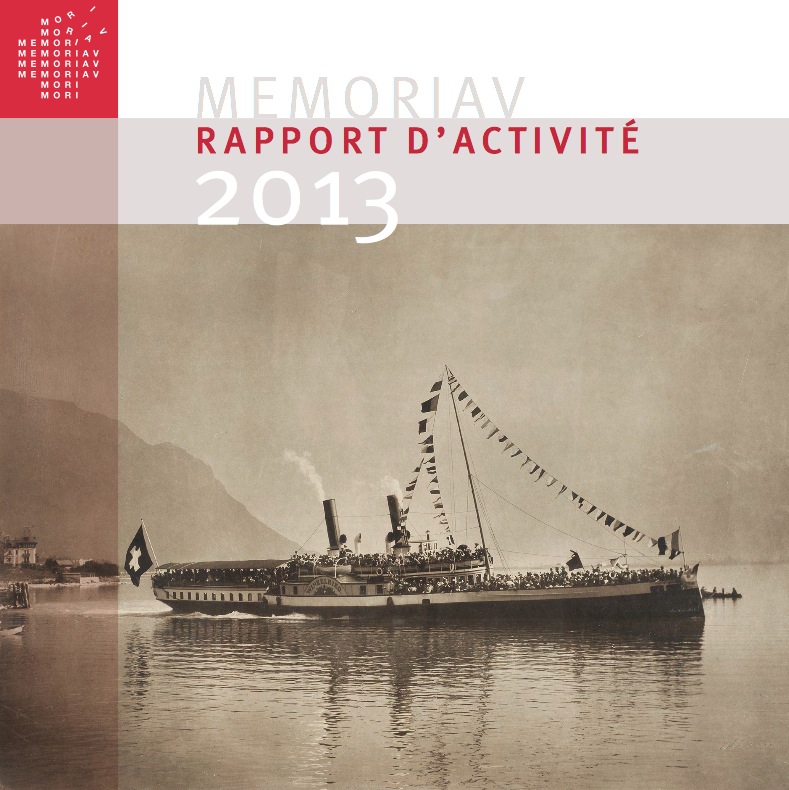 Rapport d'activité 2013. Photos de couverture: bateau à deux cheminées modernisé Winkelried II au départ de Territet en 1902. Photo : ML/005051 – Collection Musée du Léman